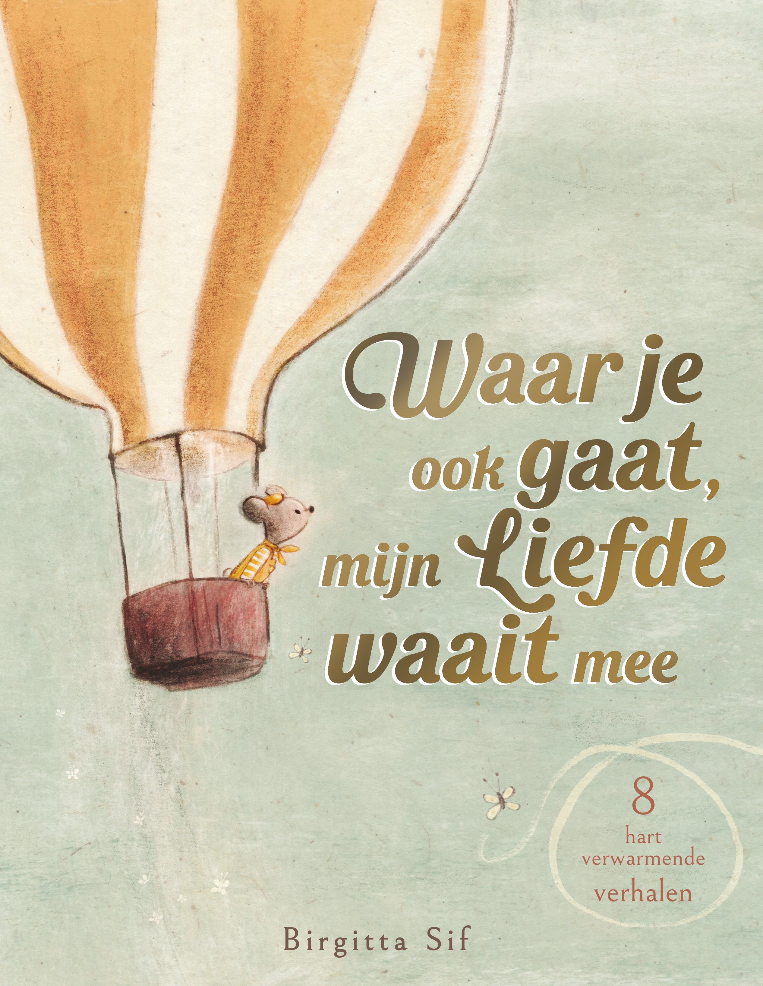 Waar je ook gaat, mijn liefde waait mee 4+ - Charly's